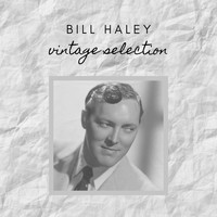 Bill Haley - Bill Haley - Vintage Selection