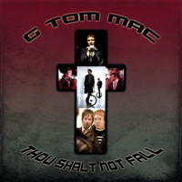 G Tom Mac - Thou Shalt Not Fall