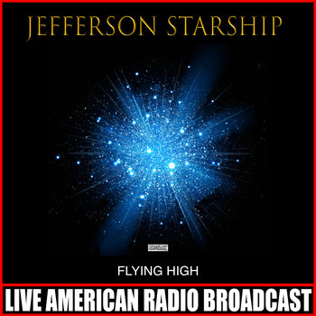 Jefferson Starship - Flying High (Live)