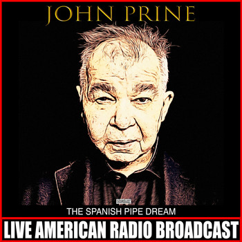 John Prine - The Spanish Pipe Dream (Live)