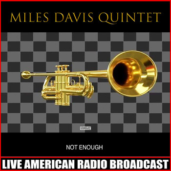 Miles Davis Quintet - Not Enough (Live)