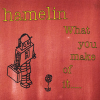 Hamelin - What You Make of It