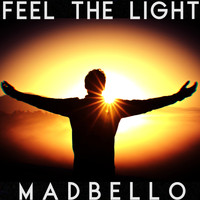 Madbello - Feel the Light