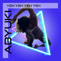 ABYUKI - Yeh Yeh Yeh Yeh