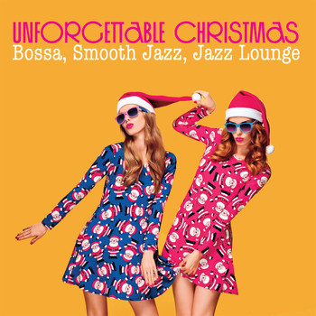 Various Artists - Unforgettable Christmas (Bossa, Nu Jazz, Jazz Lounge)