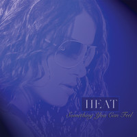 Heat - Something You Can Feel (Explicit)