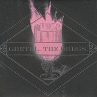 Gretel - The Dregs