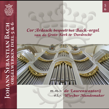 Cor Ardesch - Orgelwerken van Johann Sebastian Bach: Deel 5
