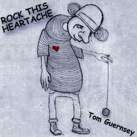 tom guernsey - Rock This Heartache