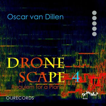 Oscar van Dillen - Dronescape 4 (Requiem for a Planet)