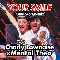 Charly Lownoise and Mental Theo - Your Smile (Kane Scott Remix)