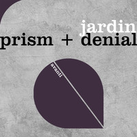 Jardin - Prism + Denial