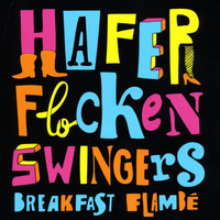 Haferflocken Swingers - Breakfast Flambé (Explicit)