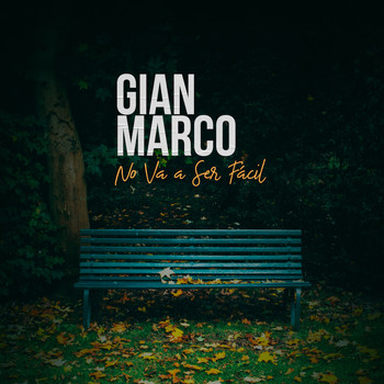 Gian Marco - No Va a Ser Fácil
