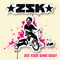 ZSK - Die Kids sind okay (Explicit)
