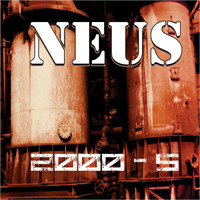 Neus - 2000-5 (2020 Remastered Version + Bonus Tracks) (Explicit)