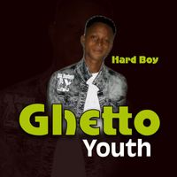 Hard Boy - Ghetto Youth