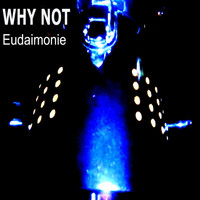 Why Not - Eudiamonie