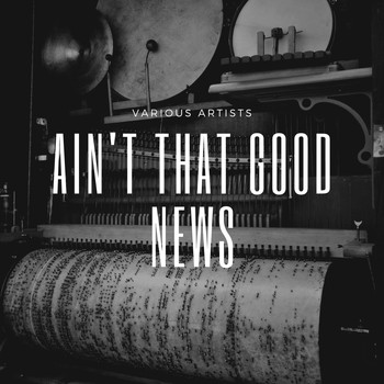Various Artists - Ain't That Good News