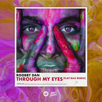 Roobby Dan - Through My Eyes (Flat Bax Remix)