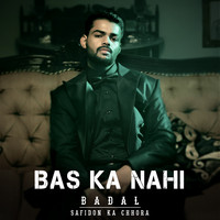 Badal - Bas Ka Nahi