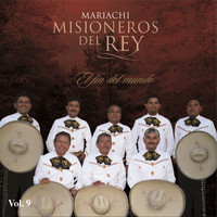 Mariachi Misioneros del Rey / - El Fin del Mundo Vol. 9