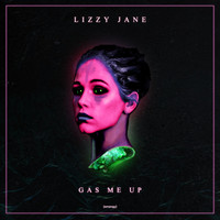 Lizzy Jane - Gas Me Up (Explicit)