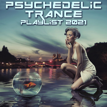 Various Artists - Psychedelic Trance Playlist 2021