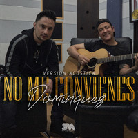 Dominguez - No Me Convienes (Acústica)