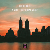 Derick Fals - 9 Minutes of House Music