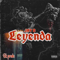 Jay B - Leyenda (Explicit)