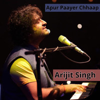 Arijit Singh - Apur Paayer Chhaap