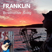 Franklin - Bowhunter Song
