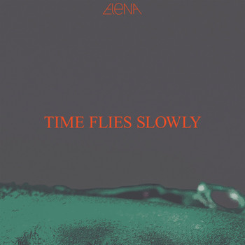 Elena - Time Flies Slowly