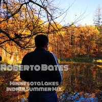Roberto Bates - Minnesota Lakes (Indian Summer Mix)