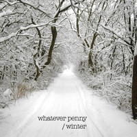 Whatever Penny - Winter