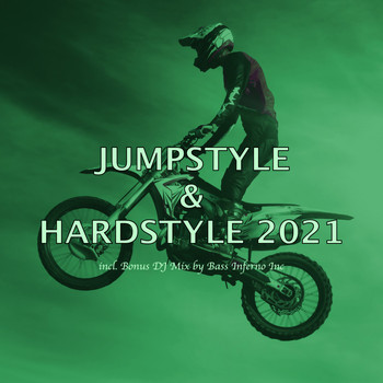 Various Artists - Jumpstyle & Hardstyle 2021 (Incl. Bonus DJ Mix by Bass Inferno Inc [Explicit])