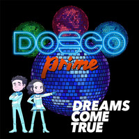 Dreams Come True - Dosco Prime