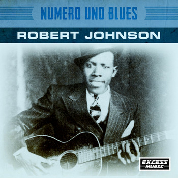 Robert Johnson - Numero Uno Blues