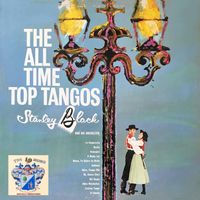 Stanley Black and His Orchestra - The All Time Top Tangos