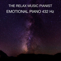 The Relax Music Pianist - Emotional Piano 432 Hz