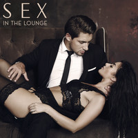 Ibiza Deep House Lounge - Sex In The Lounge: Erotic Lounge Music Compilation