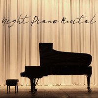 Piano: Classical Relaxation - Night Piano Recital: 15 Classical Music Compositions