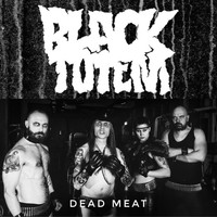Black Totem - Dead Meat (Explicit)