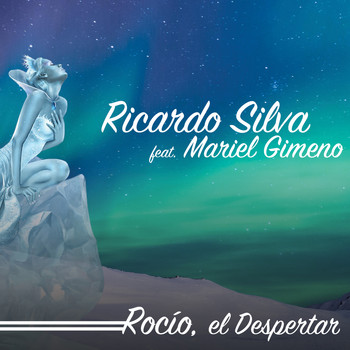 Ricardo Silva - Rocío, El Despertar