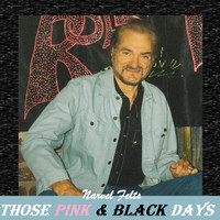 Narvel Felts - Those Pink and Black Days