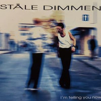 Ståle Dimmen - I'm Telling You Now