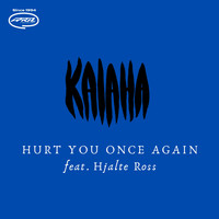 Kalaha - Hurt You Once Again (Explicit)