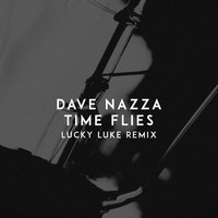 Dave Nazza - Time Flies (Lucky Luke Remix)