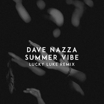 Dave Nazza - Summer Vibe (Lucky Luke Remix)